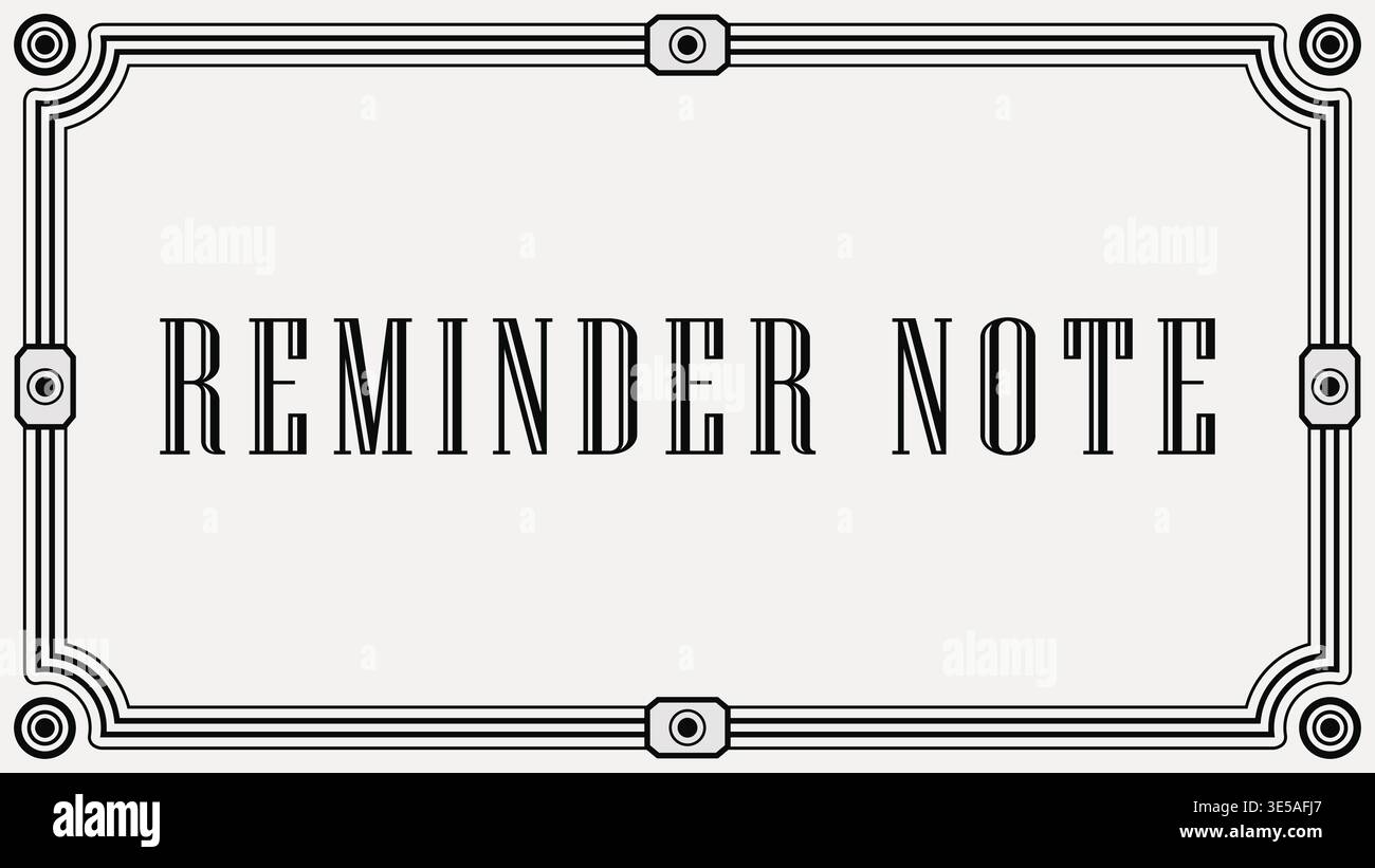Decorative rectangular title card featuring reminder note text centered within an ornate double line border with circular corner and side accents. Stock Vector