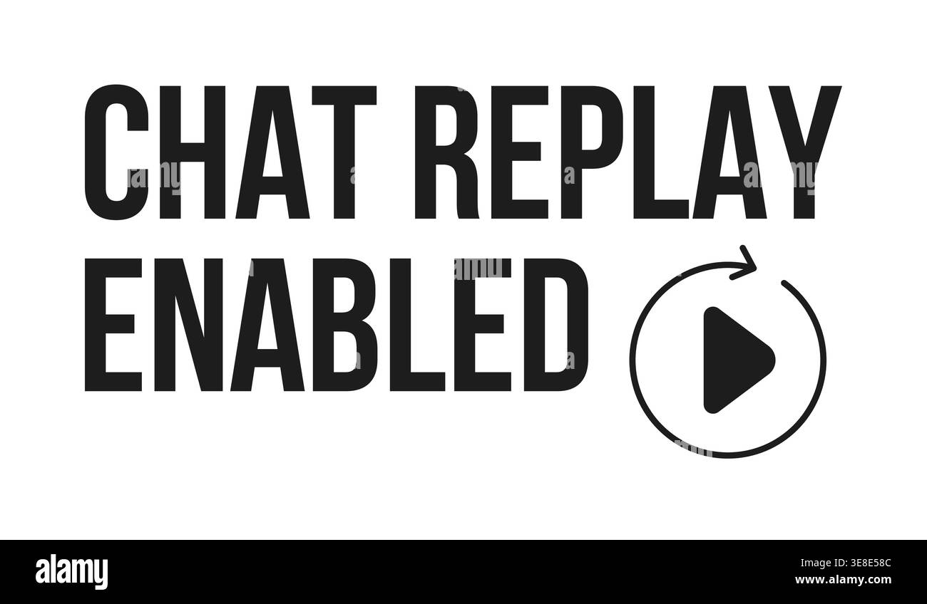 Chat replay enabled black and white label sign Stock Vector
