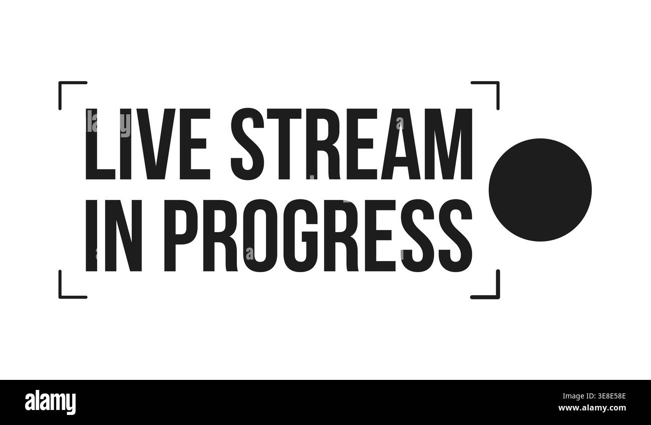 Live stream in progress black and white label sign Stock Vector