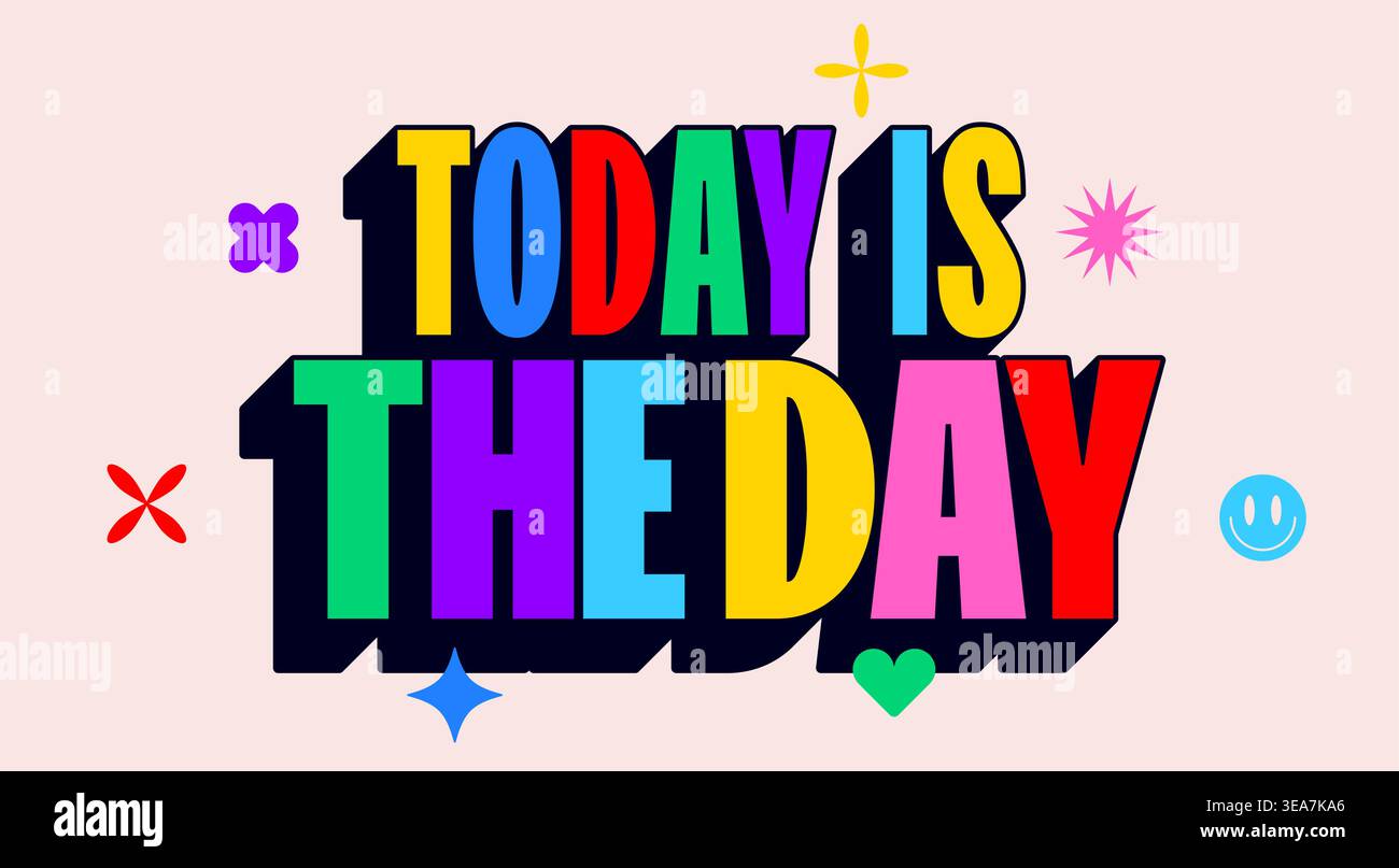 Today is the Day. Funny banner, speech bubble Stock Vector