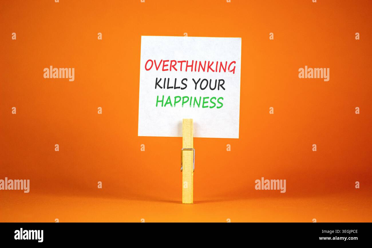 Overthinking kills your happiness symbol. Concept words Overthinking ...