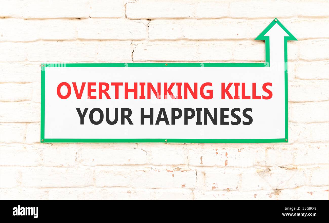 Overthinking kills your happiness symbol. Concept words Overthinking ...