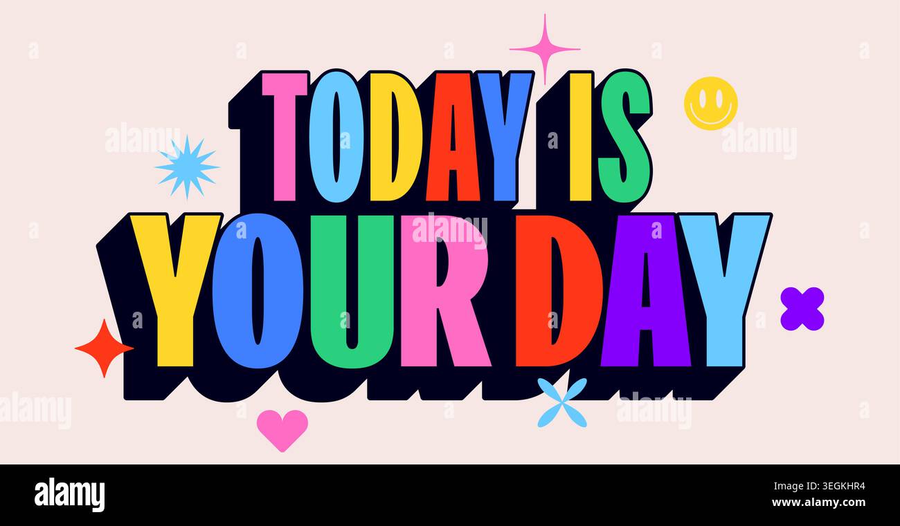 Today Is Your Day. Funny banner, speech bubble Stock Vector