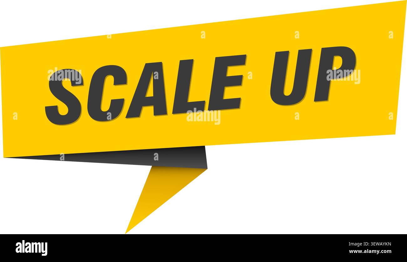 scale up speech bubble, label, sticker, sign template. scale up banner Stock Vector