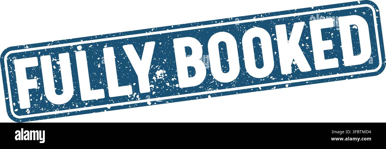 fully booked blue rectangular grunge stamp on transparent background. fully booked stamp Stock Vector