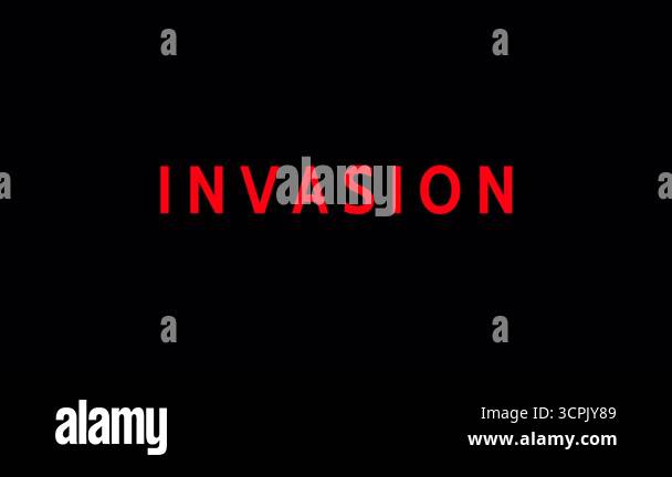 Intense red INVASION warning text flashing on a black background ...