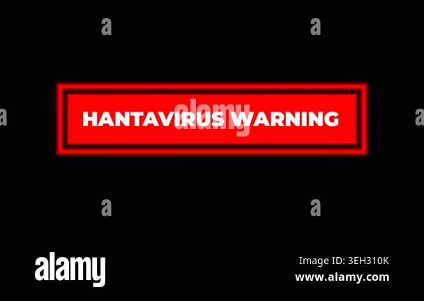 A stark red warning sign with the text 'HANTAVIRUS WARNING' prominently ...