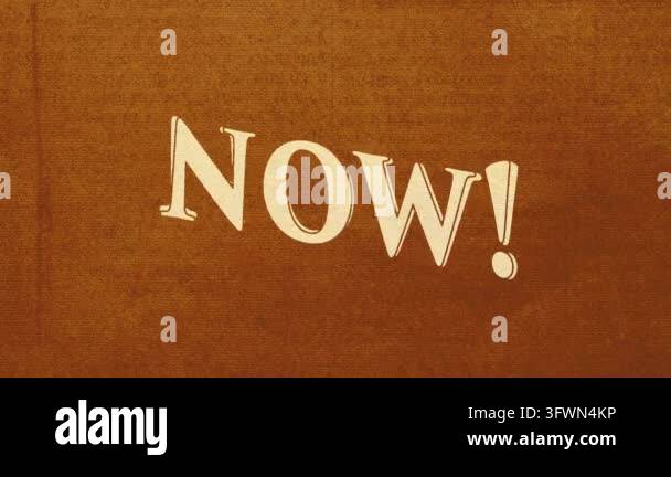 Word 'NOW!' in bold white letters on a textured brown background Stock ...