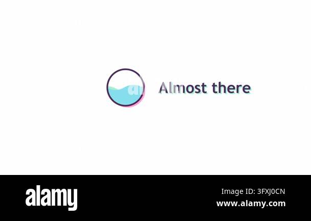 Rising Effect Text An animated graphic clip featuring the text Almost There next to a ...