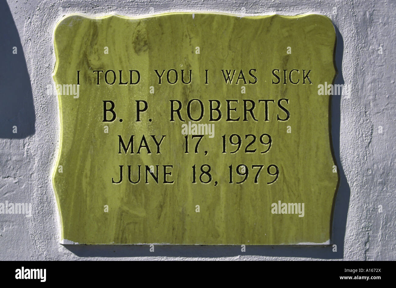 I told you I was sick, humorous marker at B P Roberts crypt, Key West Graveyard, Florida, USA Stock Photo