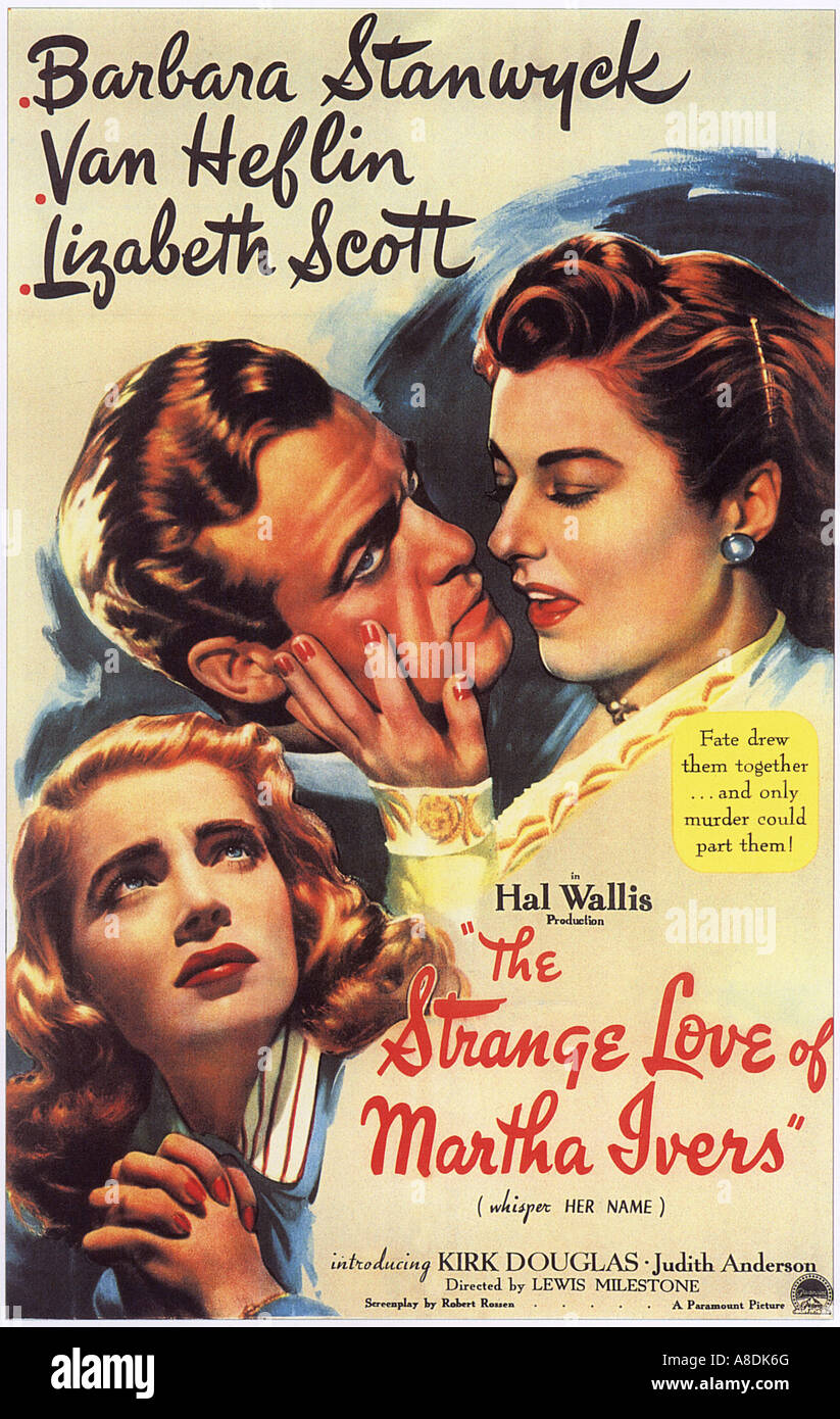 THE STRANGE LOVE OF MARTHA IVERS - poster for 1946 Paramount film with Barbara Stanwyck, Van Heflin and Lizabeth Scott Stock Photo