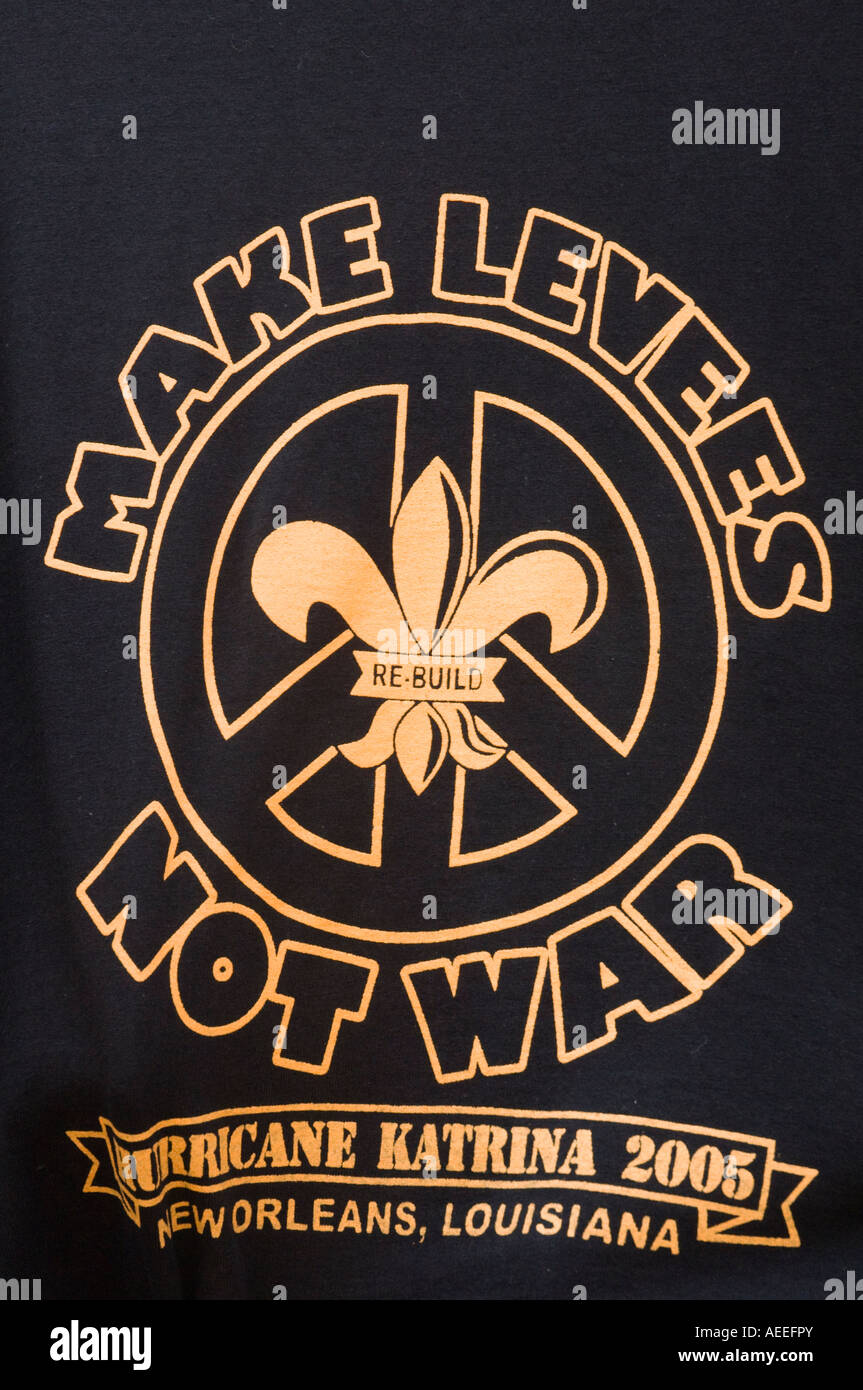 Post Katrina T-shirt 'Make Levees Not War'. New Orleans, Louisiana Stock Photo