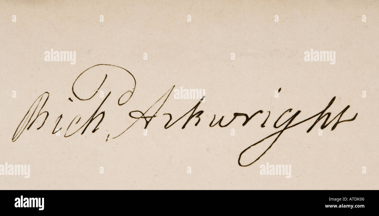 Signature of Sir Richard Arkwright, 1732 - 1792.  English textile industrialist and inventor. Stock Photo