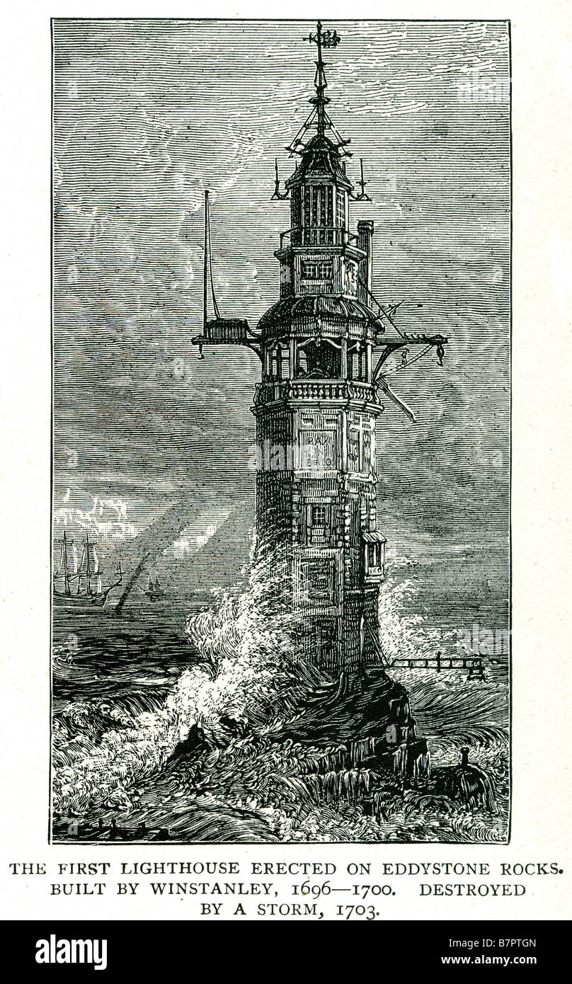 First Lighthouse erected on Eddystone rocks built Winstanly 1696 1700 destroyed by storm 1703 storm