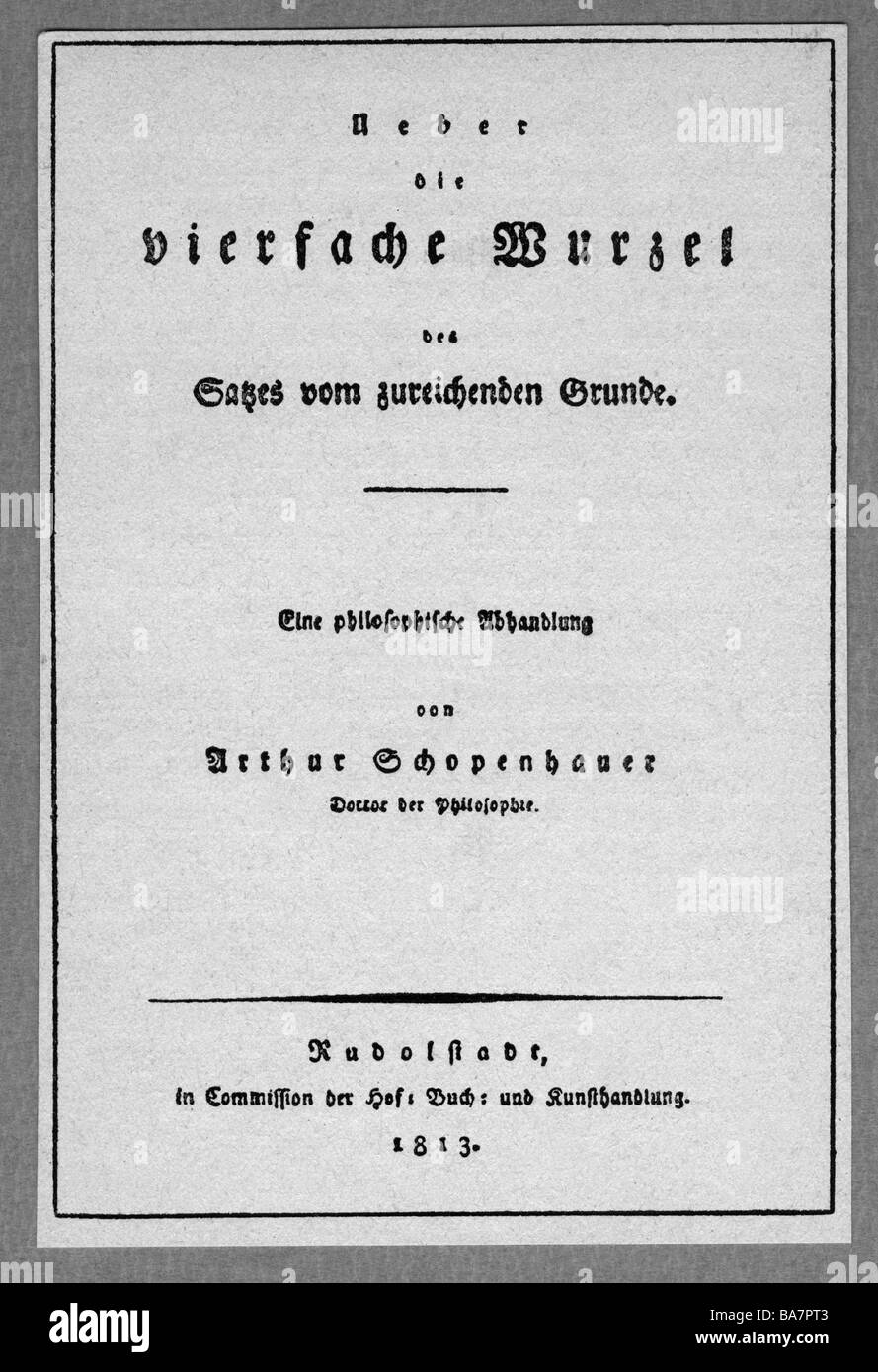 Schopenhauer, Arthur, 22.2.1788 - 21.9.1860, German philosopher, works, 'Ueber die vierfache Wurzel, Stock Photo