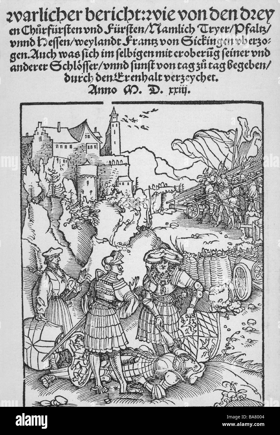 Sickingen, Franz von, 2.3.1481 - 7.5.1523, German knight, death, flyleaf on the Knights Revolt 1522/1523, woodcut, , Stock Photo