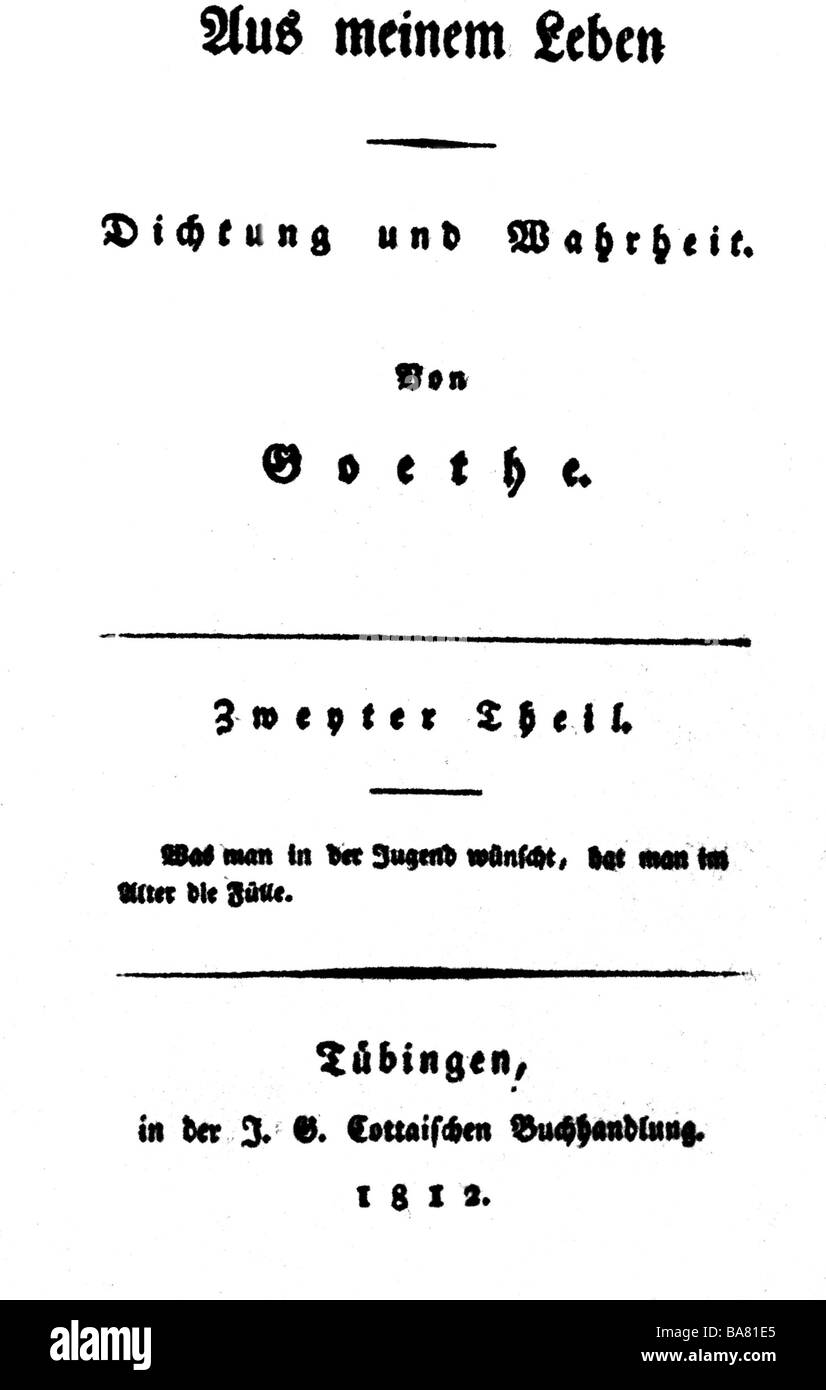 Goethe, Johann Wolfgang, 28.8.1749 - 22.3.1832, German author / writer, works, 'Out of my Life: Poetry and Truth' ('Aus meinem Leben: Dichtung und  Wahrheit'), part 2, title, J. G. Cotta'sche Buchhandlung, , Stock Photo