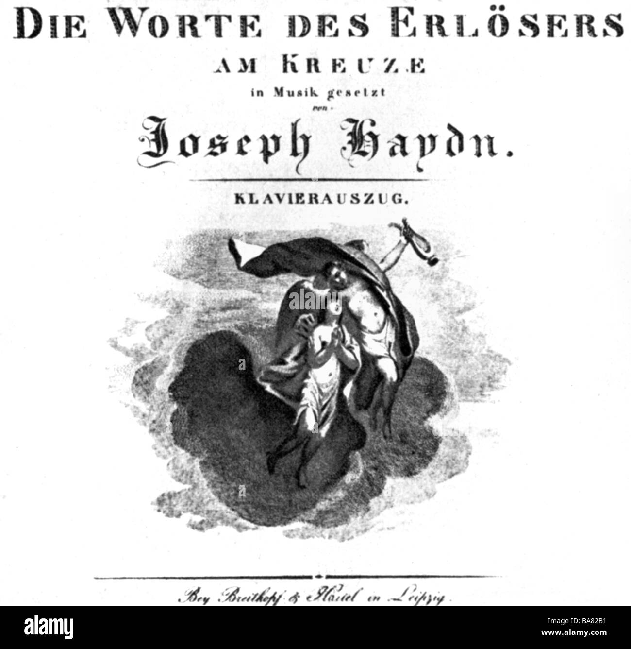 Haydn, Joseph, 31.3.1732 - 31.5.1809, Austrian composer, works, oratory, 'Die Worte des Erloesers am Kreuze', title, Leipzig, 1801, , Stock Photo