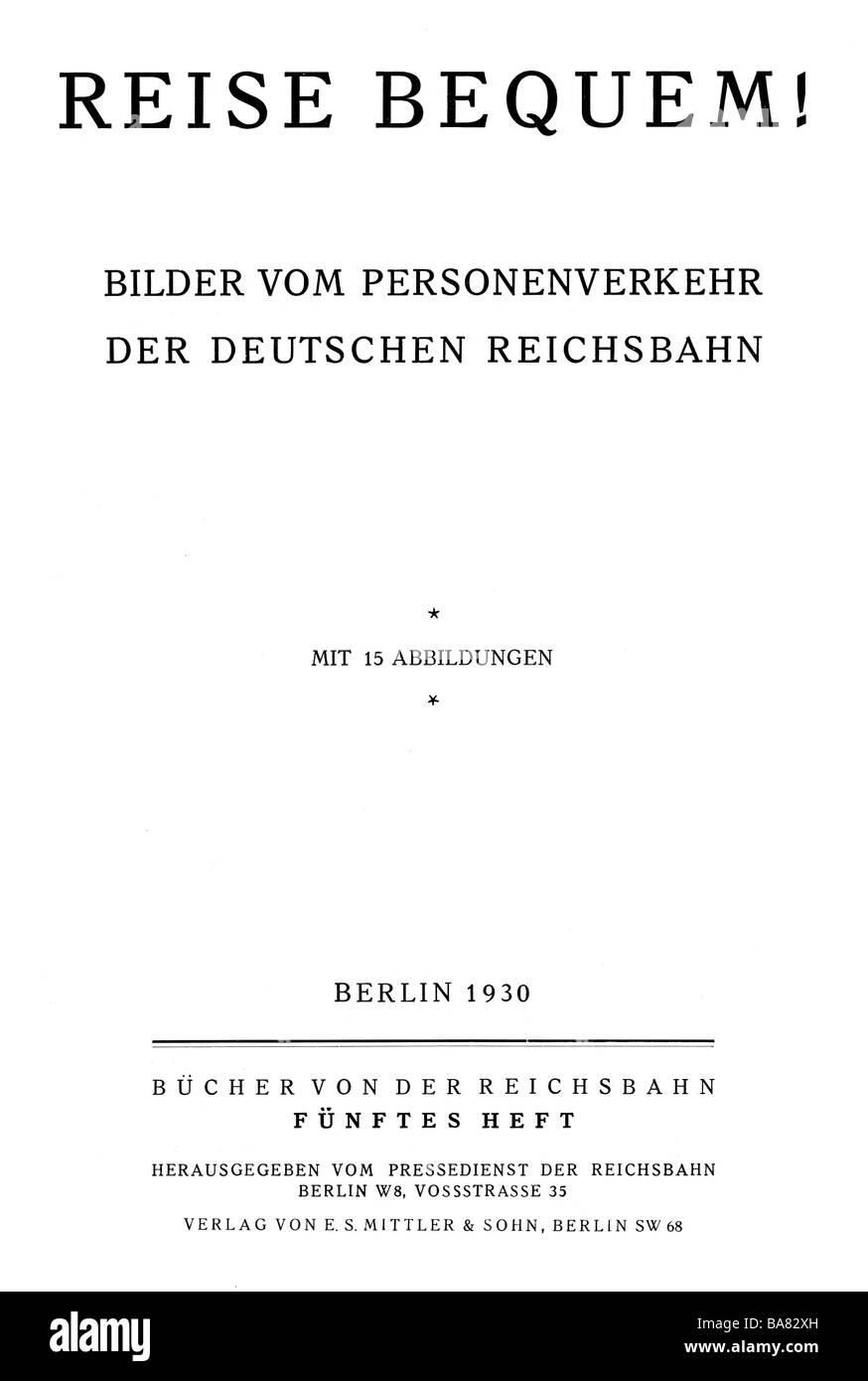transport / transportation, railway, writings, 'Reise bequem!' ('Travel comfortable!'), Books from the Reichsbahn, volume 5, E. S. Mittler und Sohn, Berlin, 1930, title, , Stock Photo