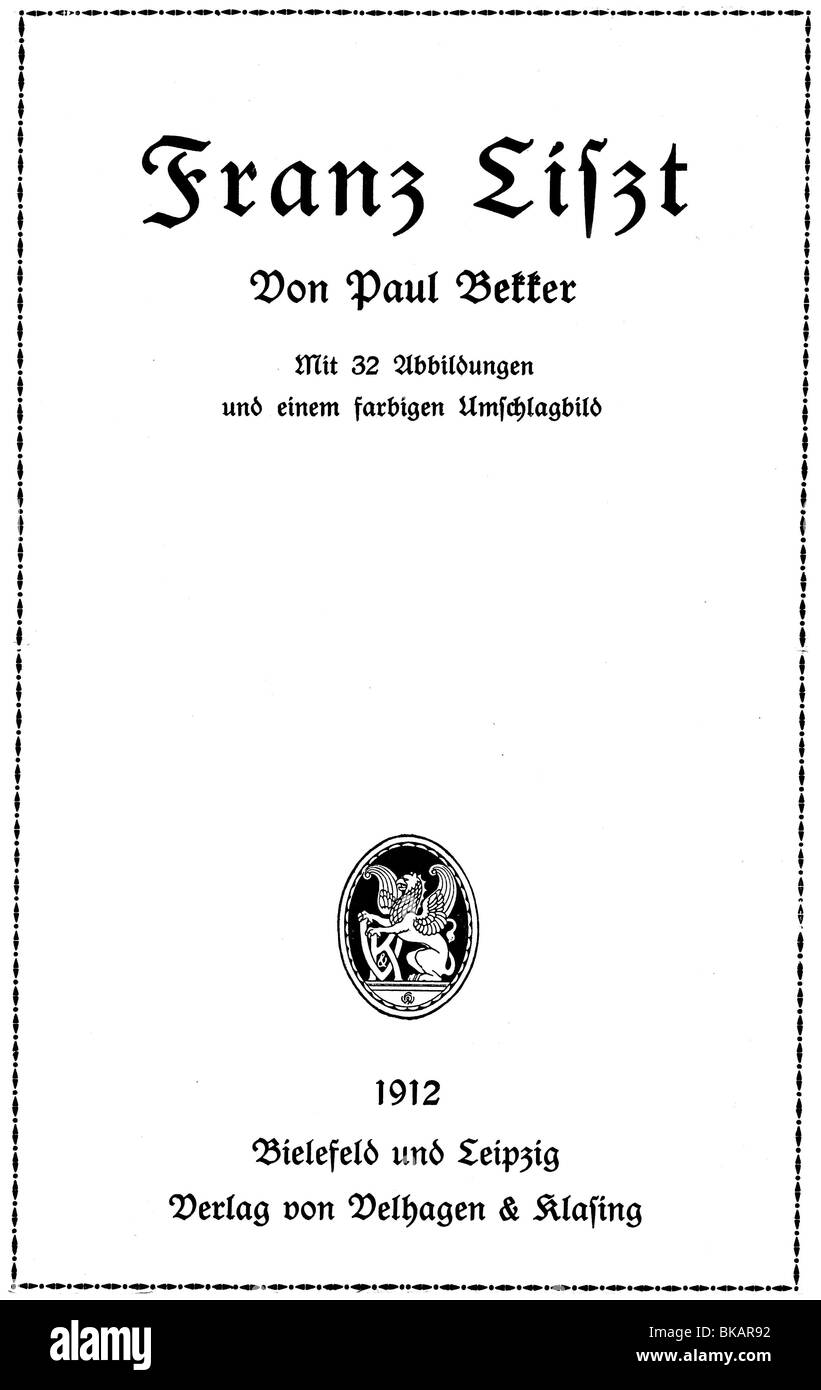 Bekker, Paul, 2.9.1882 - 13.3.1937, German conductor and music critic, works, biography of Franz Liszt, Velhagen und Klasing, Bielefeld and Leipzig, 1912, title, , Stock Photo