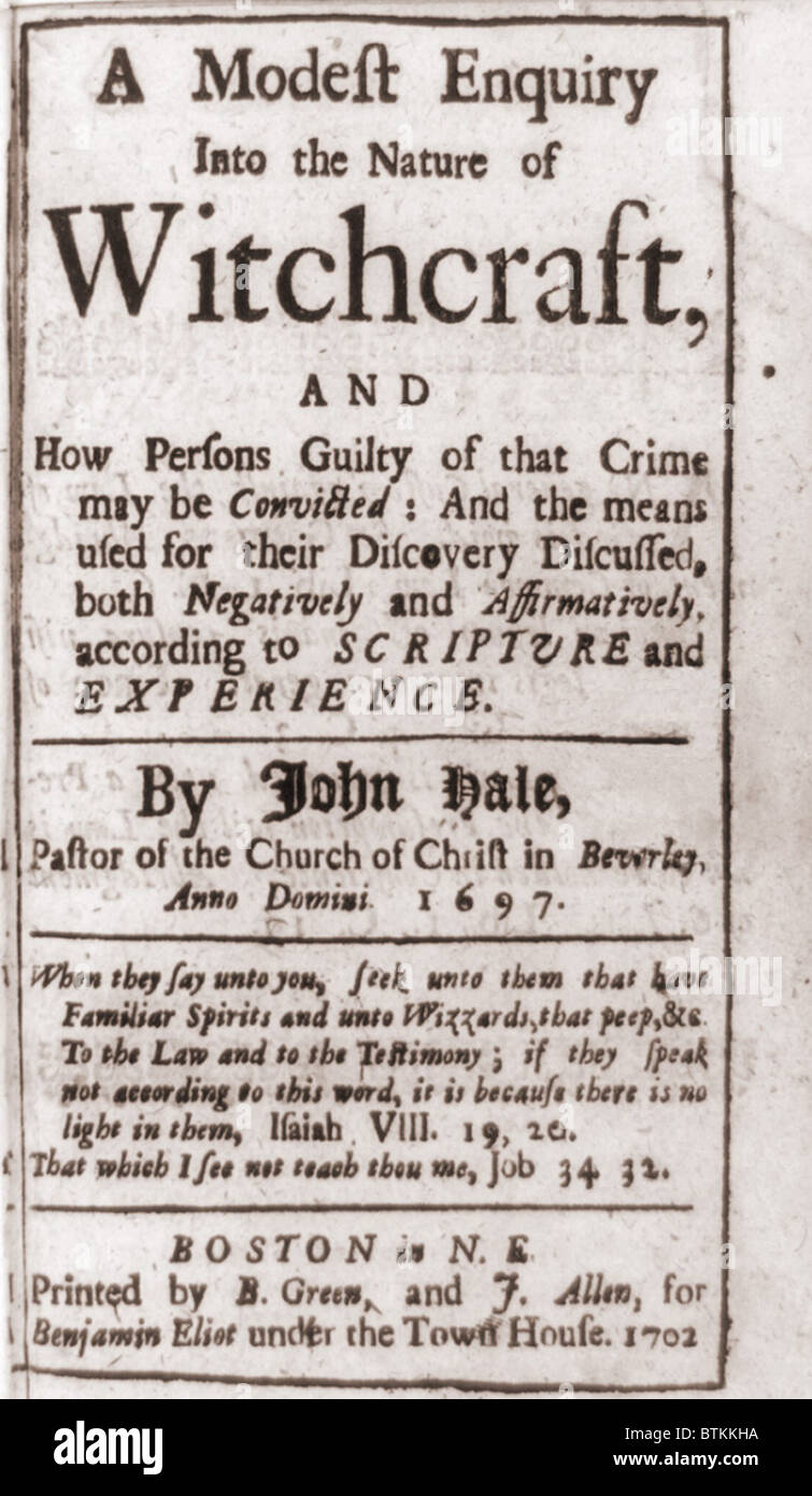 Title page of A MODEST ENQUIRY INTO THE NATURE OF WITCHCRAFT, by John Hale in 1697. Reverend Hale took part in the 1892 Salem Witch Trials, but turned against them when his own virtuous wife was accused. Hales is a character in Arthur Miller's 1953 play, THE CRUCIBLE. Stock Photo