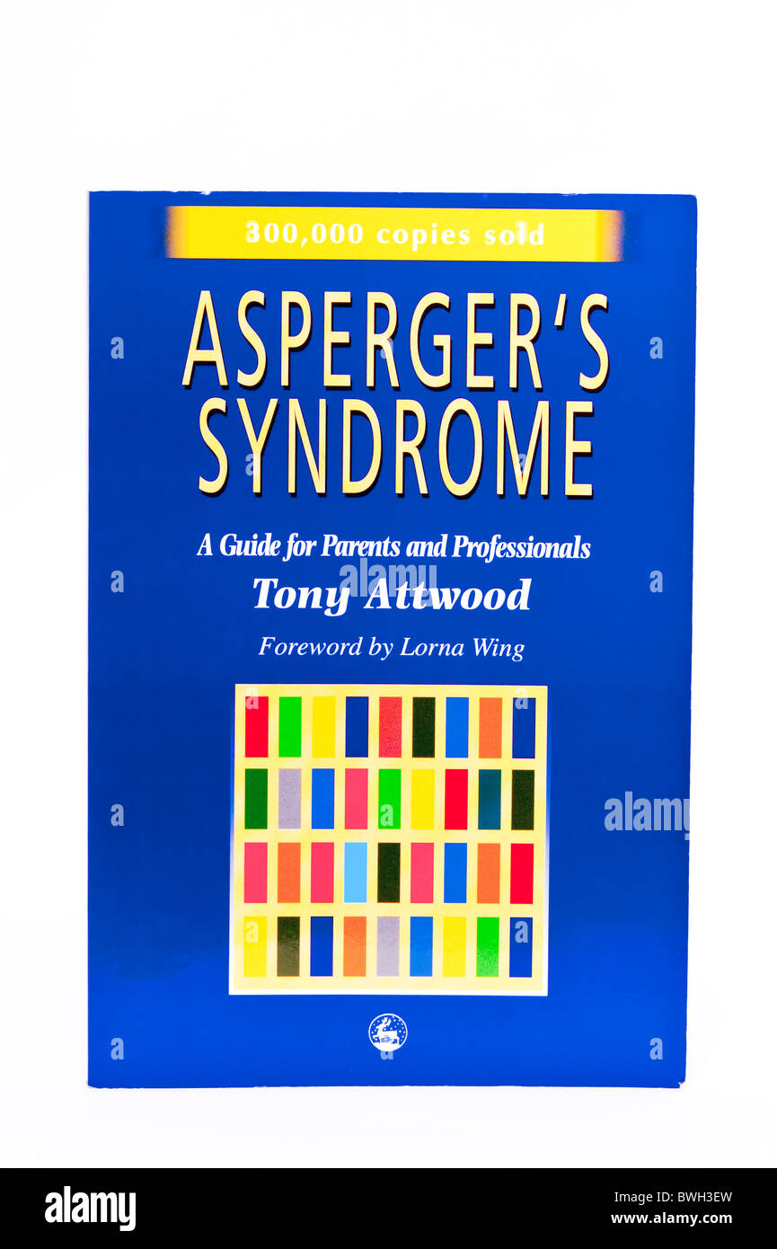 A book about Asperger's Syndrome by Tony Attwood on a white background Stock Photo