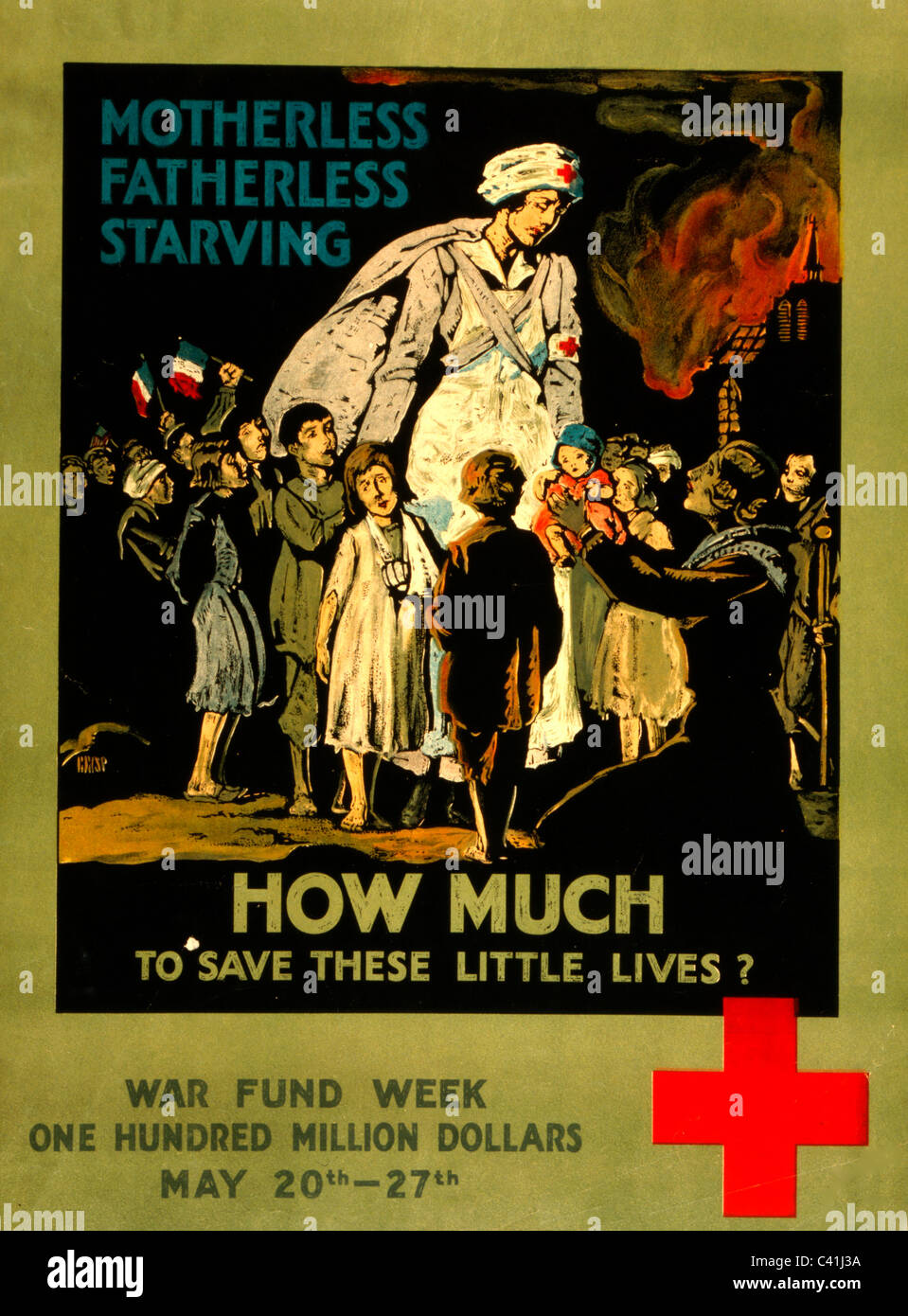Motherless, fatherless, starving How much to save these little lives? War Fund week One hundred million dollars May 20th-27th Stock Photo