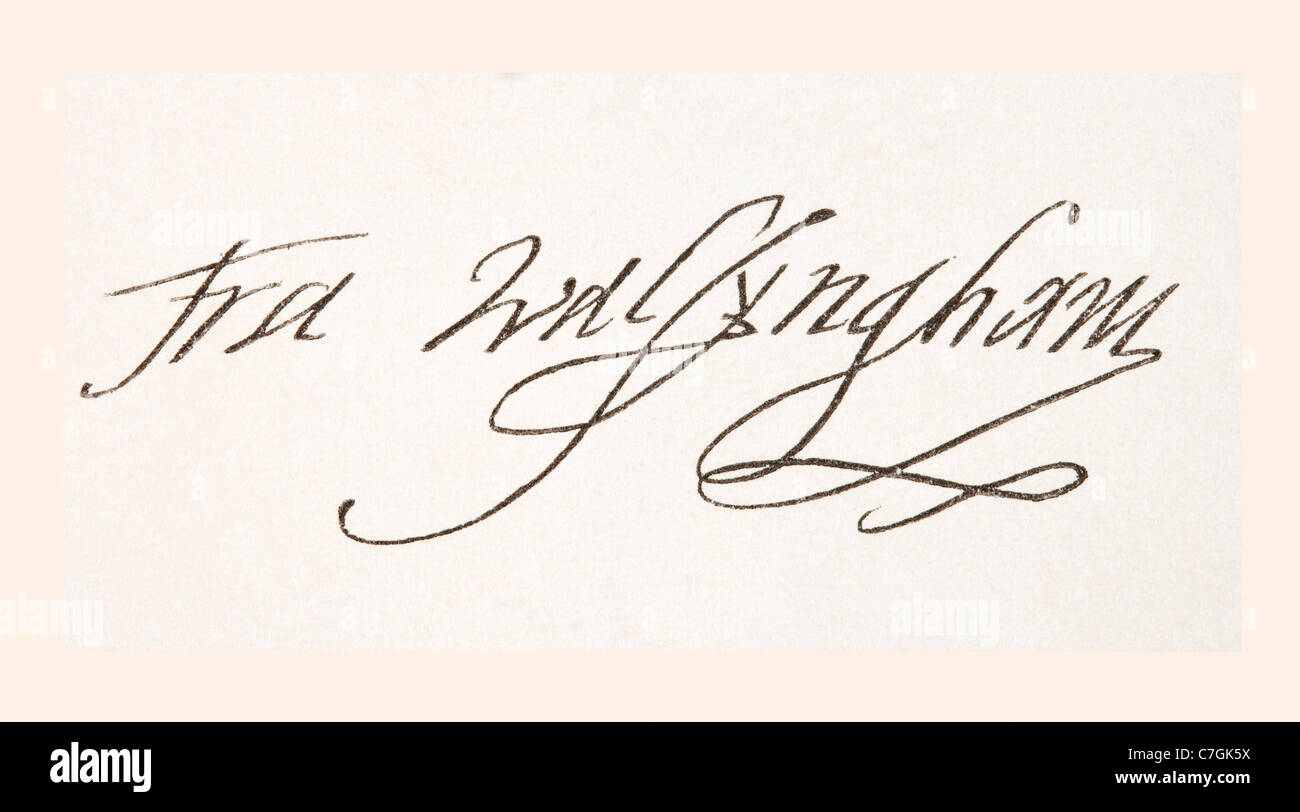 Sir Francis Walsingham 1532 to 1590. English statesman and intelligence chief for Queen Elizabeth I. His signature. Stock Photo