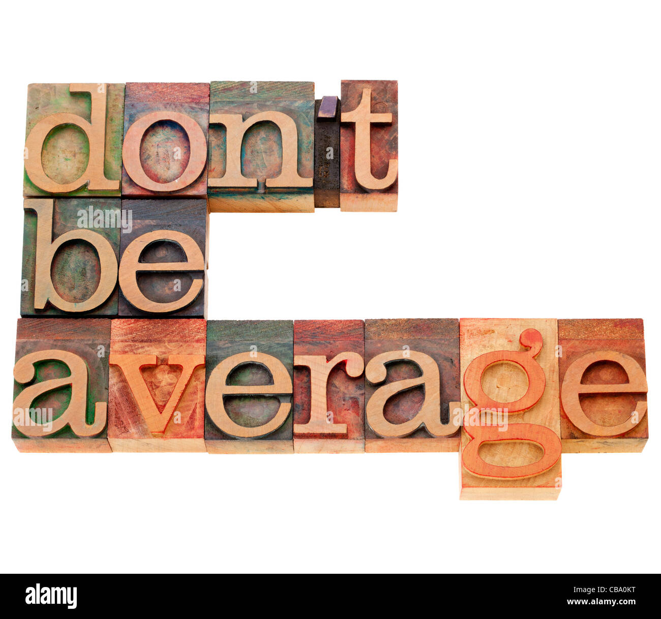 Motivational concept - Do not be average - isolated text in vintage wood letterpress printing blocks Stock Photo