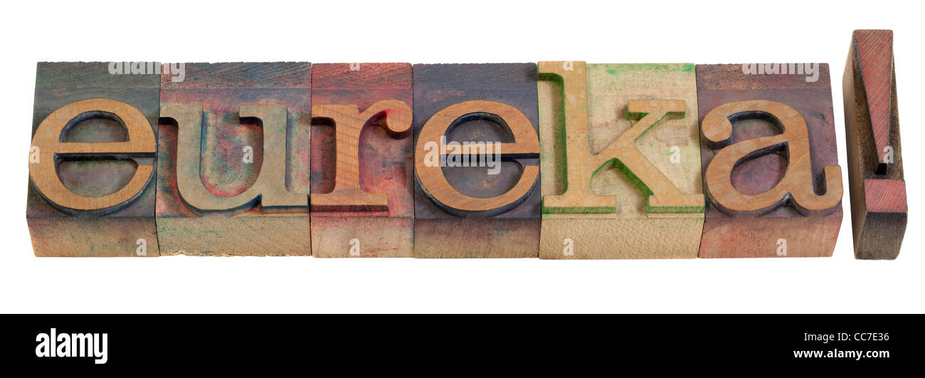 eureka - discovery or illumination concept, famous exclamation attributed to Archimedes - vintage wooden letterpress blocks Stock Photo
