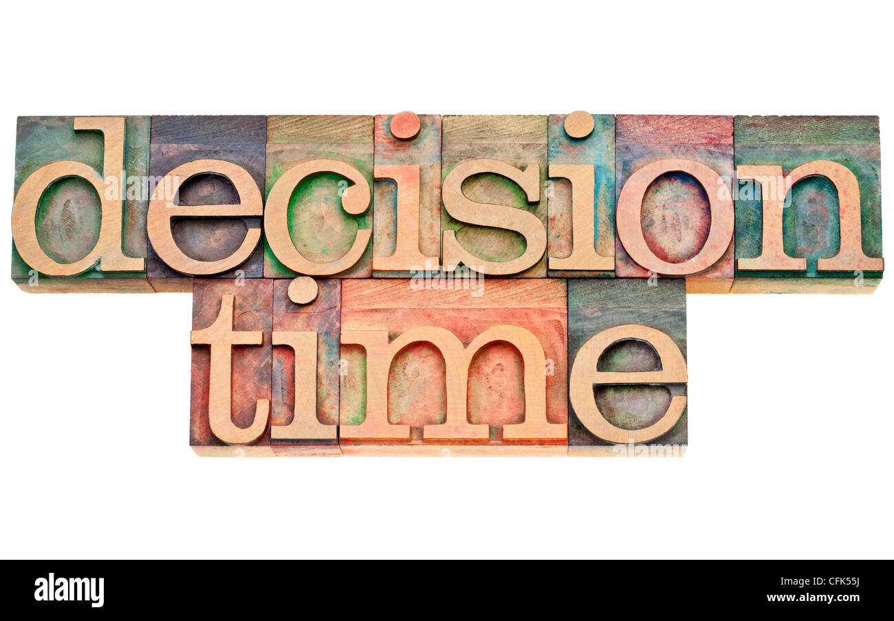 decision time - isolated words in vintage letterpress wood type Stock Photo