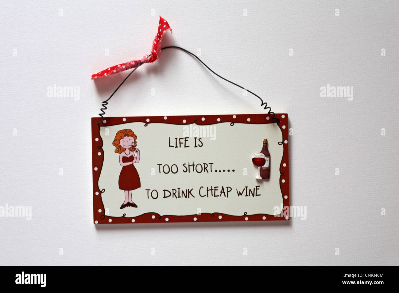 Life is too short ... to drink cheap wine hanging plaque isolated on white background Stock Photo