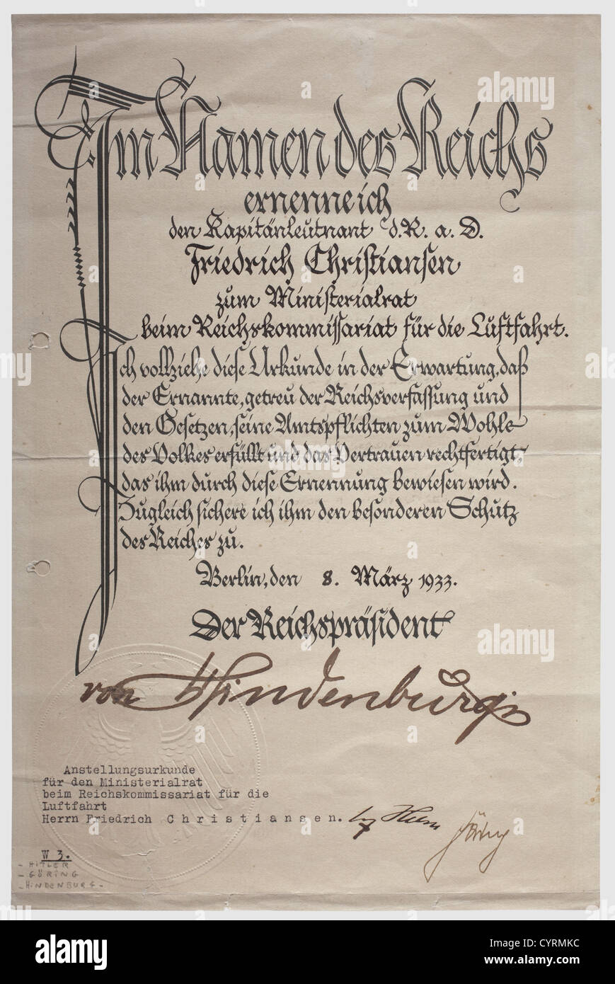 General der Flieger Friedrich Christiansen(1879 - 1972),Certificate of appointment to Ministerialrat(assistant secretary)in the Department of Air Transport 1933 Pre-printed form with blind embossed seal,dated 'Berlin,8 March 1933'. Original ink signatures of Adolf Hitler,GFM Paul von Hindenburg,and Hermann Göring . The lower left edge with the typewritten note 'certificate of employment for Ministerialrat … Mr. Friedrich Christiansen'. Hole-punched(backed). Very interesting document. Christiansen,the most successful naval aviator of the First World Wa,Additional-Rights-Clearences-Not Available Stock Photo