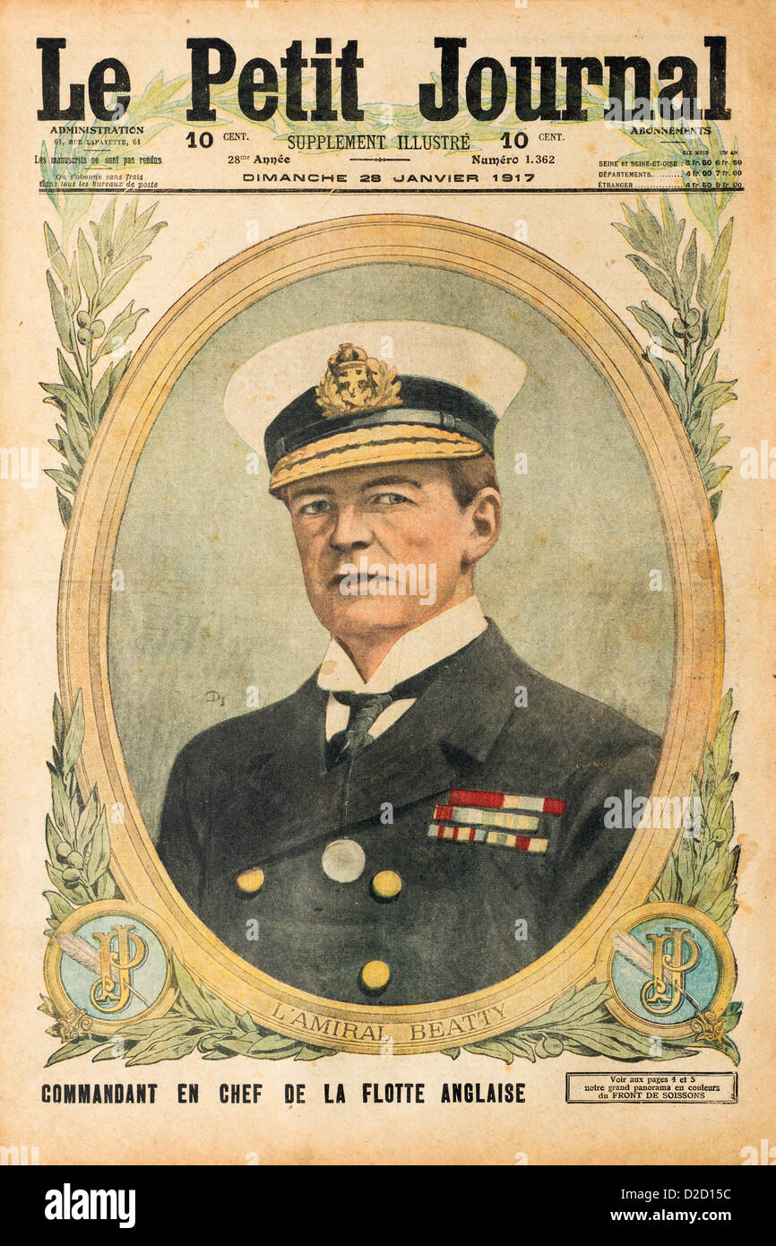 Le Petit Journal Illustrated Supplement (28-01-17): Front cover showing Admiral of the Fleet David Beatty (1871-1936) Stock Photo
