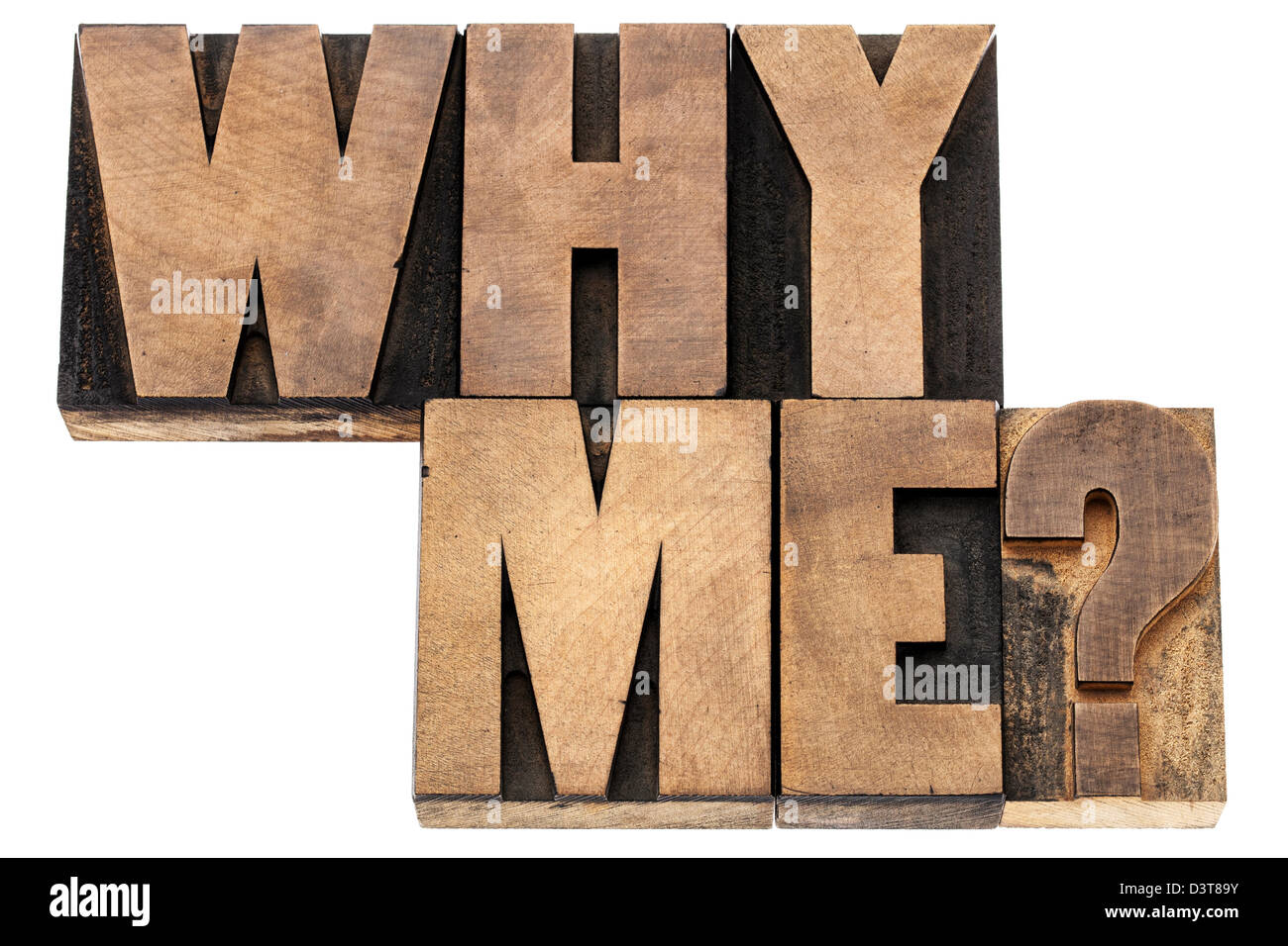 Why me question - isolated text in vintage letterpress wood type printing blocks Stock Photo