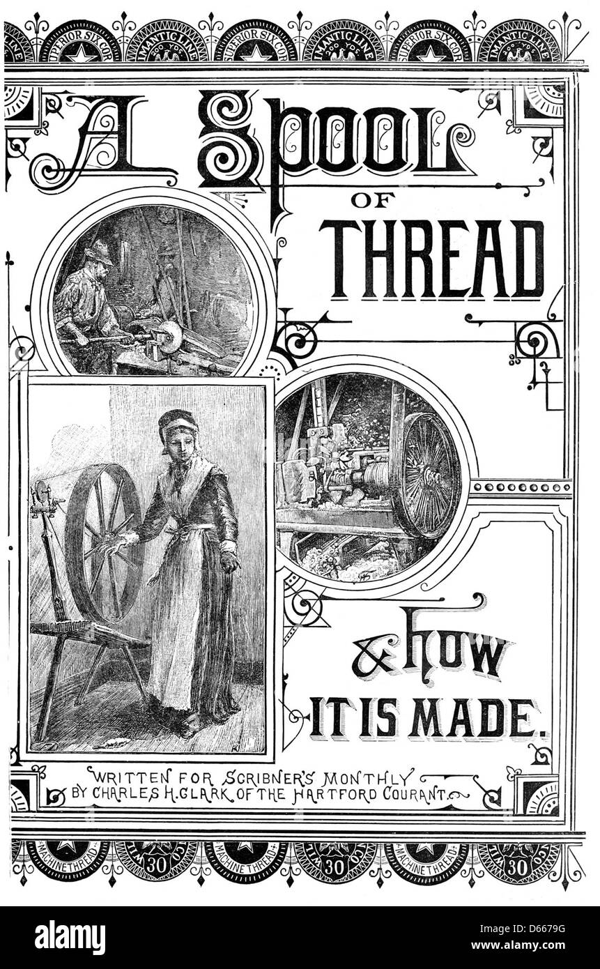 This 1879 image presents the process of how a spool of thread is made ...