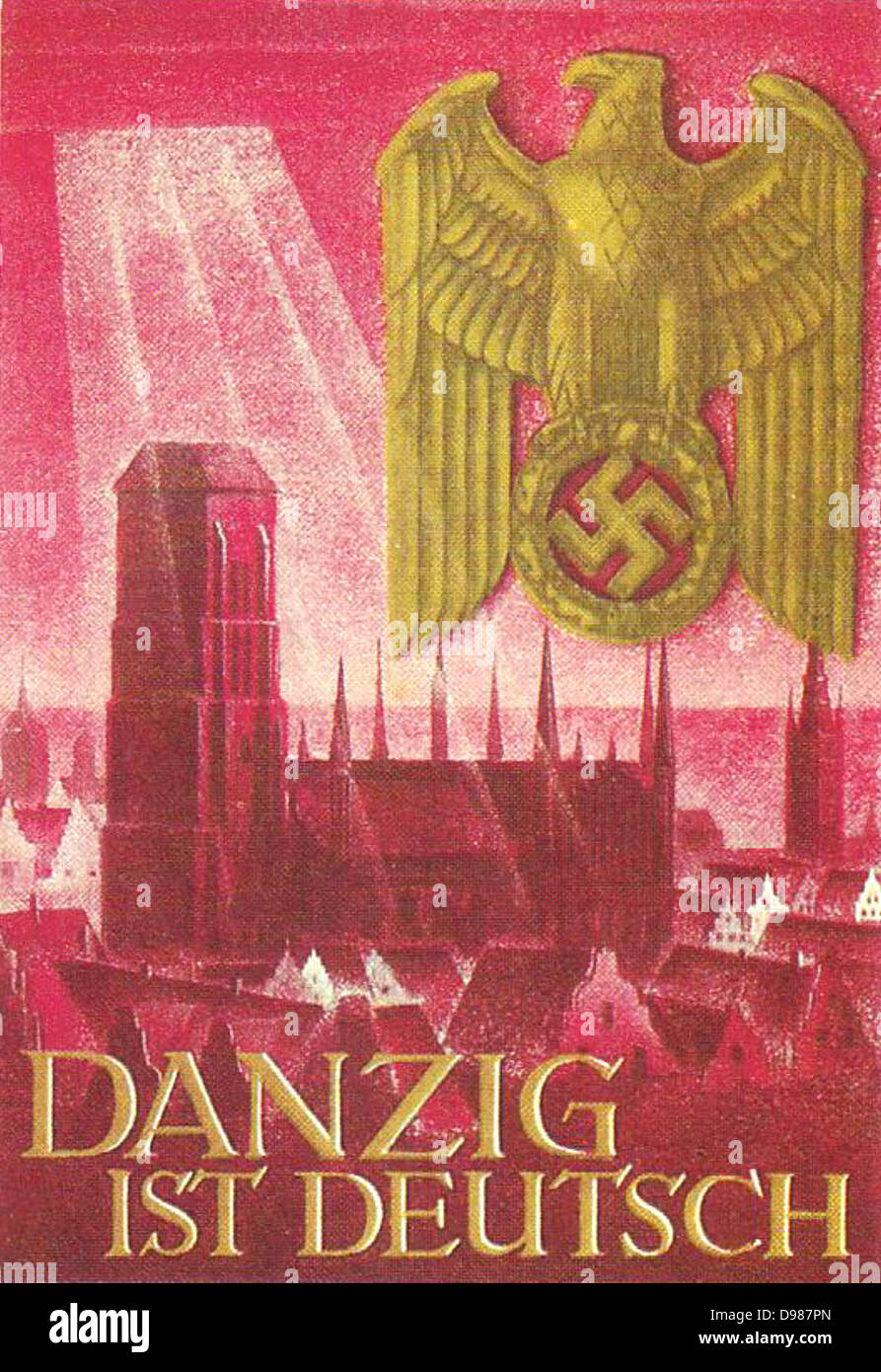 Danzig ist Deutsch': When Poland regained independence in 1919 under the Treaty of Versailles Danzig (Gdansk), with a 98% German population, was designated the Free City of Danzig under mainly Polish control. With the beginning of the Second World War on 2 September 1939 with the German invasion of Poland, Danzig was 'reclaimed' by Germany. Stock Photo