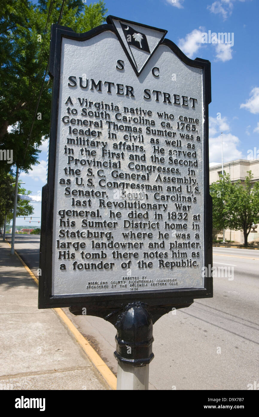 SUMTER STREET A Virginia native who came to South Carolina ca. 1765, General Thomas Sumter was a leader in civil as well as military affairs. He served in the First and Second Provincial Congresses, in the S.C. General Assembly, as U.S. Congressman and U.S. Senator. South Carolina's last Revolutionary War general, he died in 1832 at his Sumter District home in Stateburg, where he was a large landowner and planter. His tomb there notes him as a founder of the Republic. Erected by Richland County Bicentennial Commission Sponsored By The Columbia Sertoma Club, 1978 Stock Photo