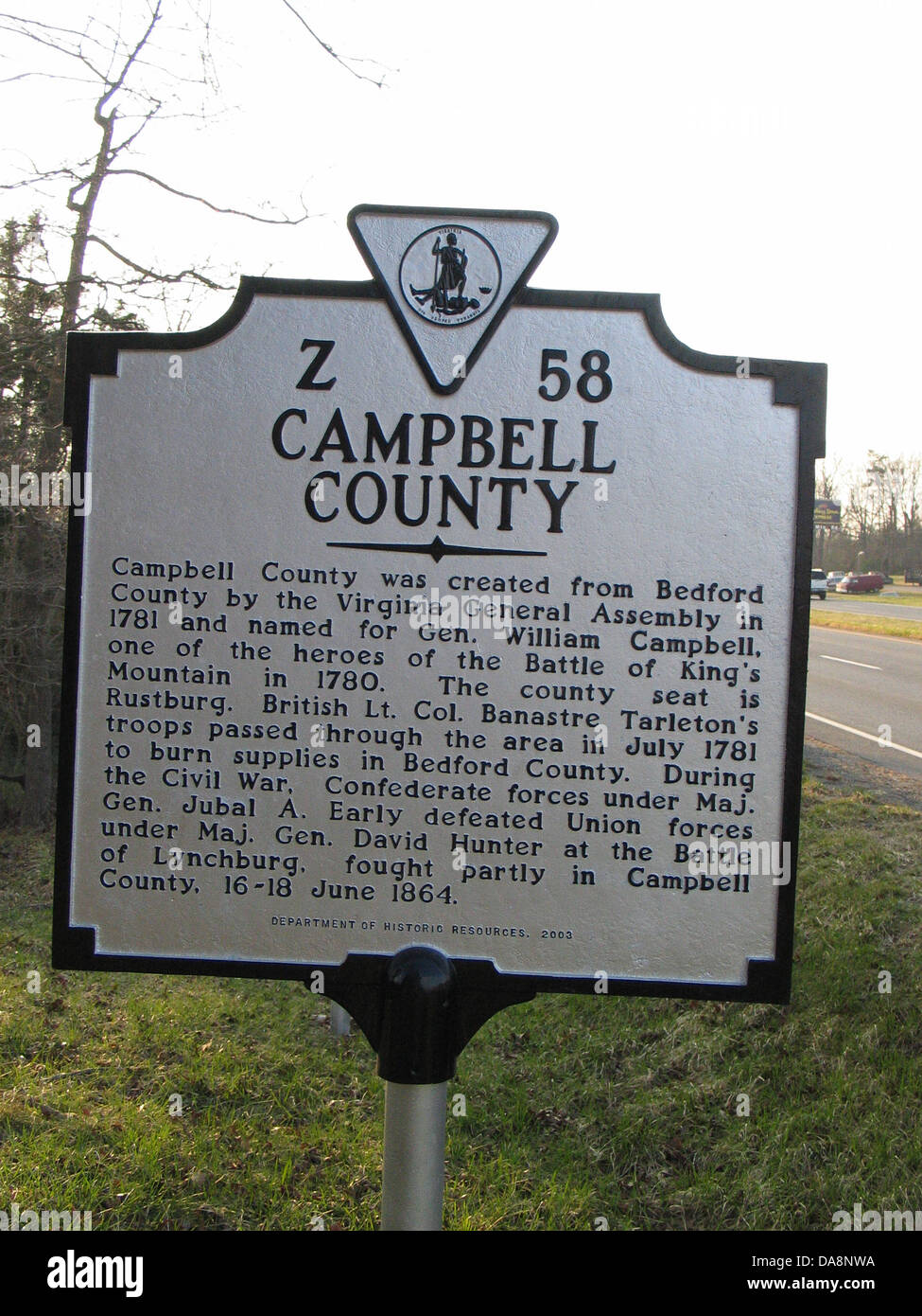 CAMPBELL COUNTY Campbell County was created from Bedford County by the Virginia General Assembly in 1781 and named for Gen. William Campbell, one of the heroes of the Battle of King's Mountain in 1780. The county seat is Rustburg. British Lt. Col. Banastre Tarleton's troops passed through the area in July 1781 to burn supplies in Bedford County. During the Civil War, Confederate forces under Maj. Gen. Jubal A. Early defeated Union forces under Maj. Gen. David Hunter at the Battle of Lynchburg, fought partly in Campbell County, 16-18 June 1864. Department of Historic Resources, 2003 Stock Photo