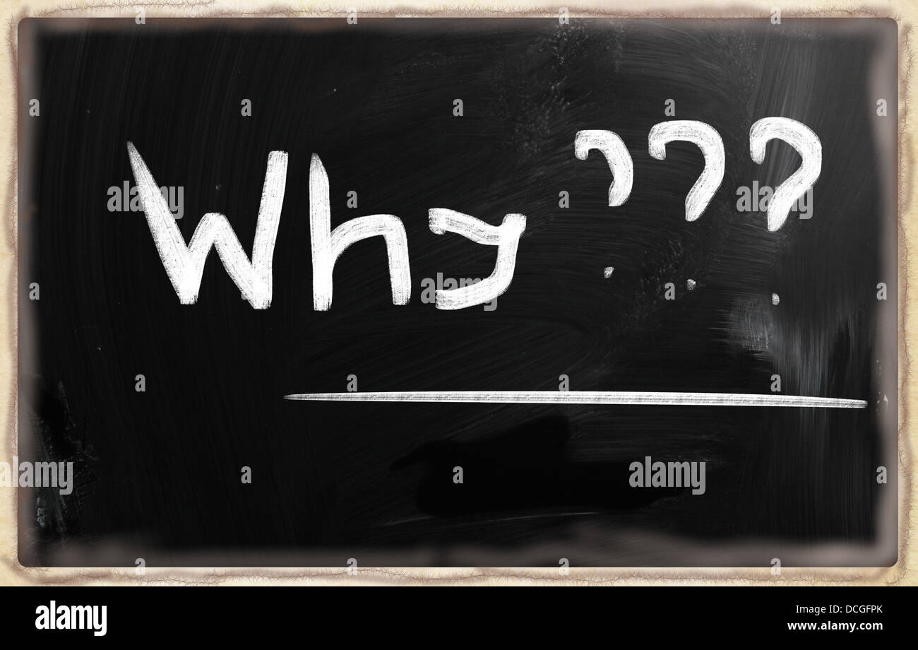 Why handwritten with white chalk on a blackboard Stock Photo Alamy