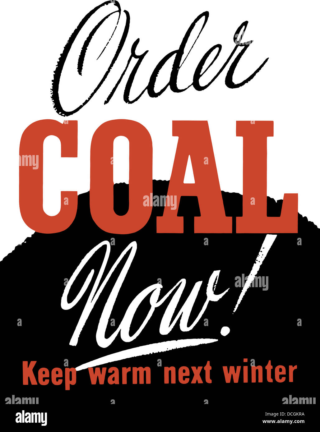 Vintage World War II propaganda poster. It reads, Order Coal Now! Keep Warm Next Winter. Stock Photo