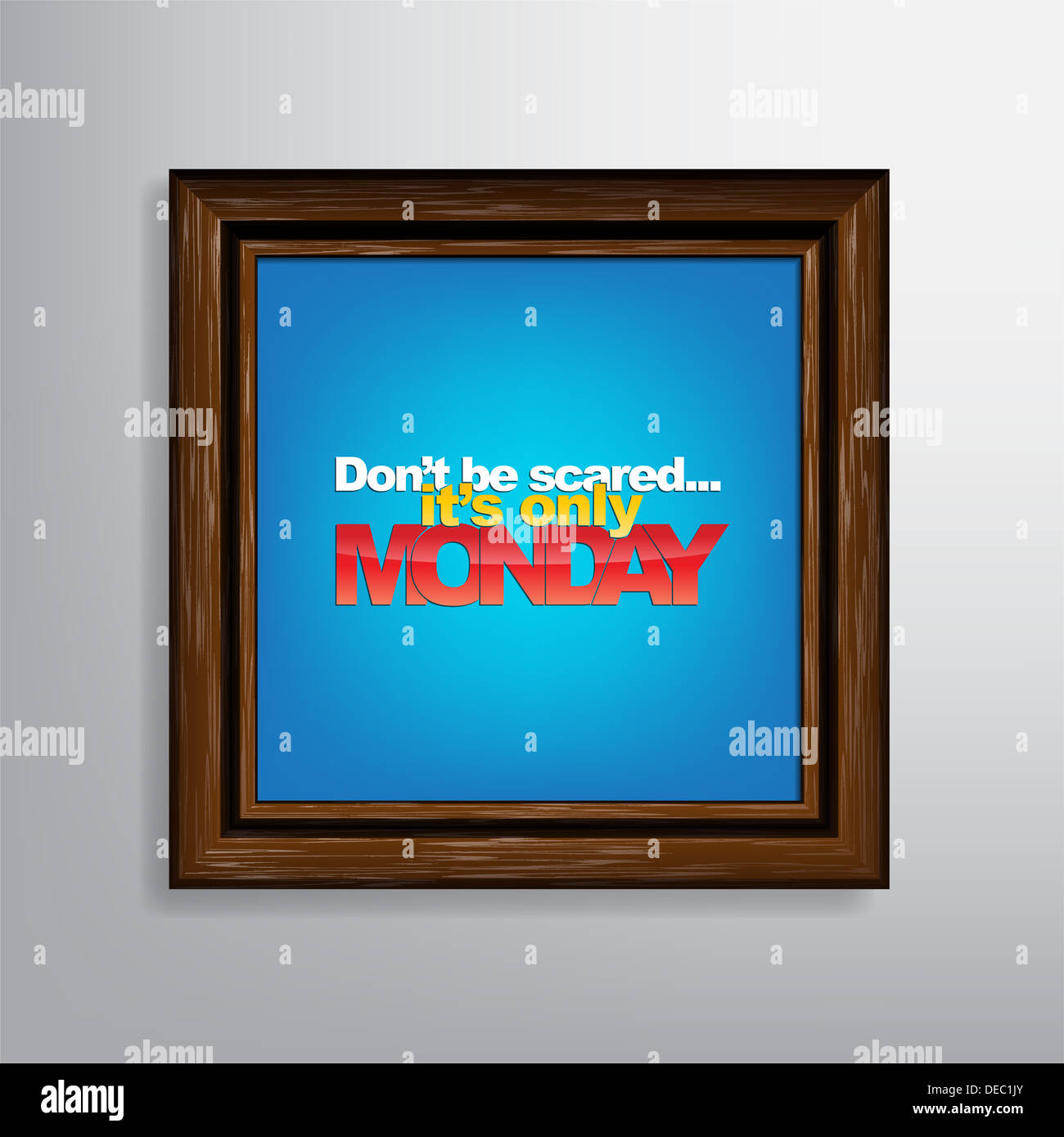 Don't be scared... it's only Monday. Motivational background Stock ...