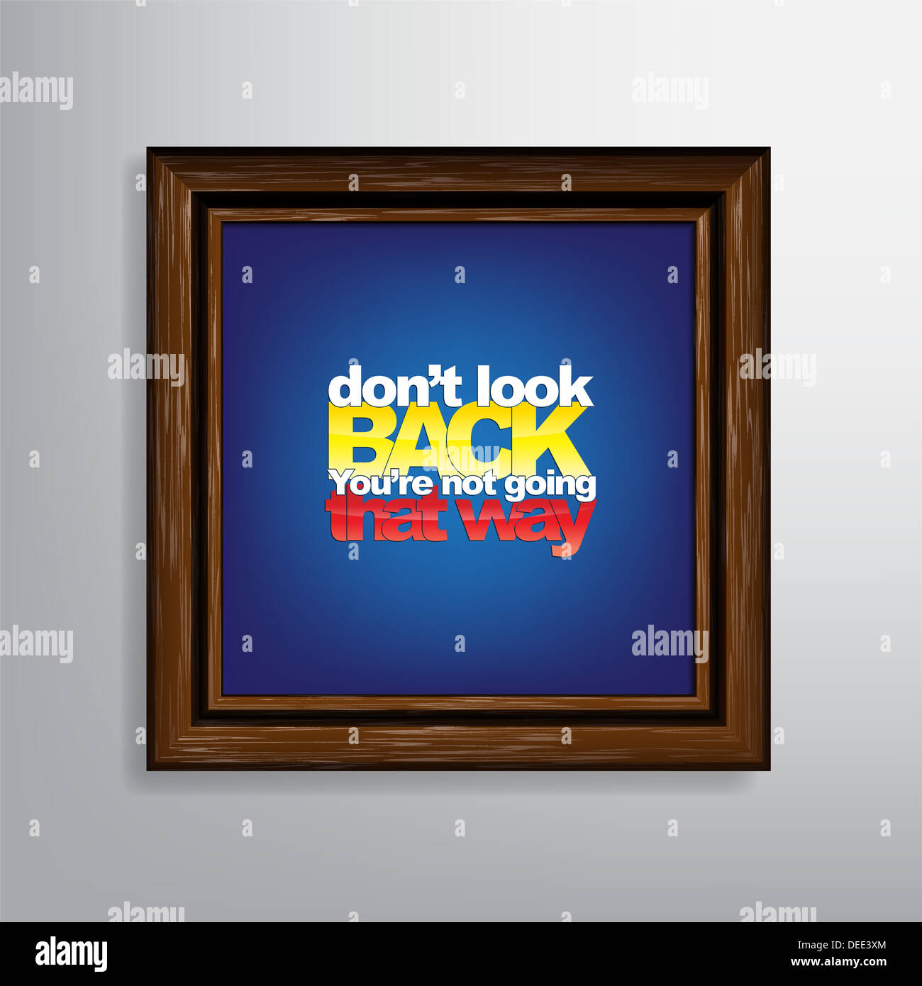 Don't look back. You're not going that way. Motivational Background. Stock Photo