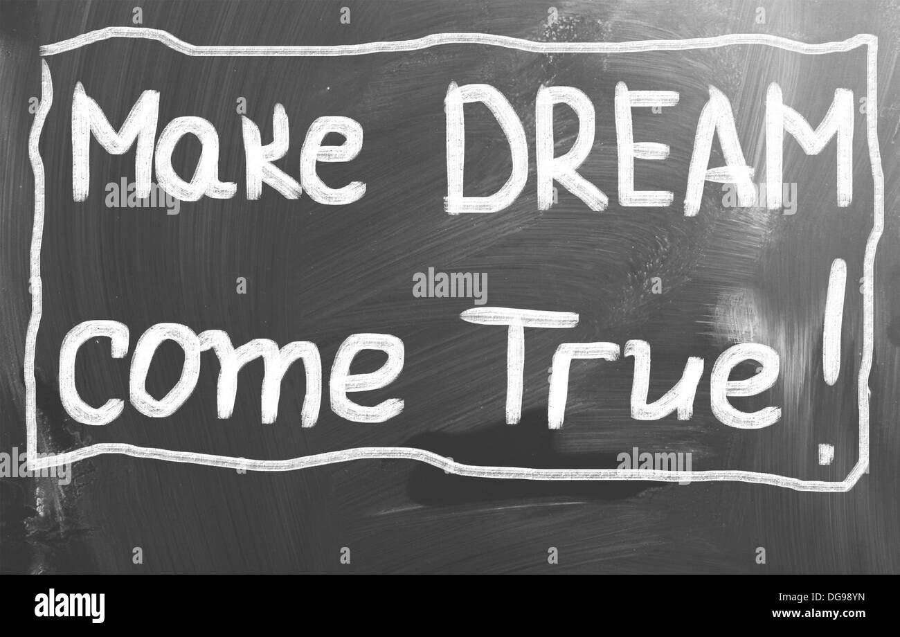 Make Dream Come True Concept Stock Photo Alamy