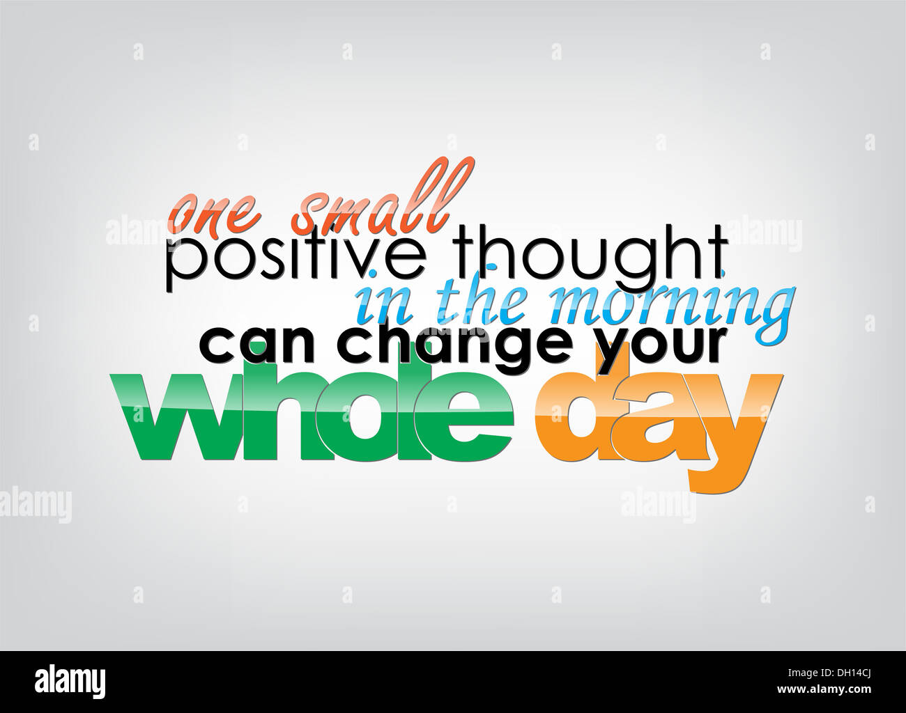 One small positive thought in the morning can change your whole day.  Motivational background. Typography poster Stock Photo - Alamy