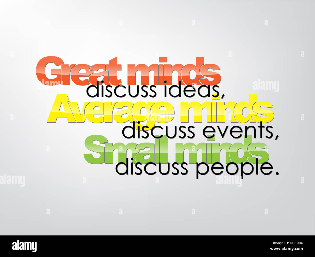 Great minds discuss ideas, Average minds discuss events, Small minds discuss people. Motivational background. Typography poster. Stock Photo