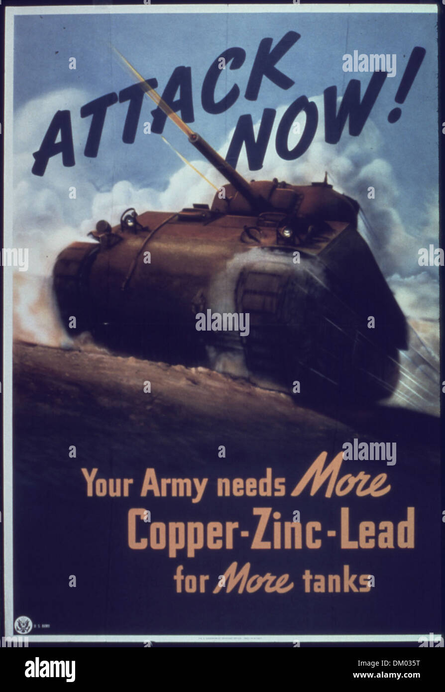'Attack now - Your army needs more copper - Zinc - Lead for more tanks' 513889 Stock Photo