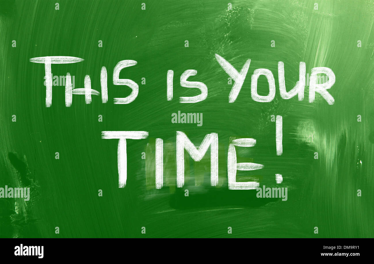 This Is Your Time Concept Stock Photo - Alamy