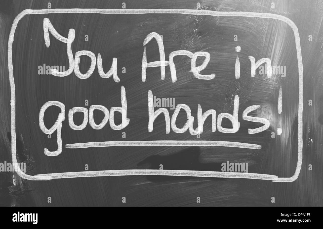 You Are In Good Hands Concept Stock Photo Alamy