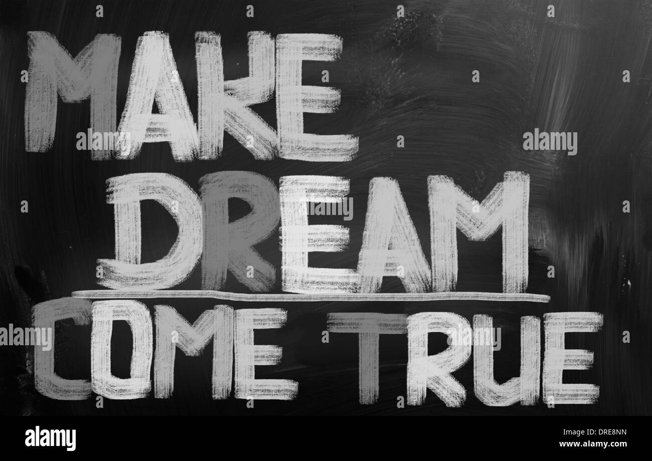 Make Dream Come True Concept Stock Photo Alamy
